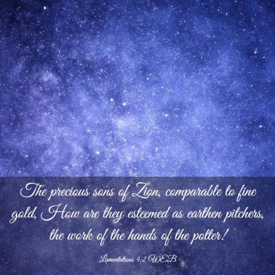 Picture 03 - Lamentations 4:2 WEB - The precious sons of Zion, comparable to fine - Bible Verse Picture