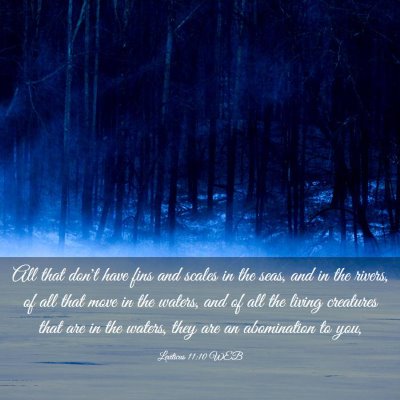 Picture 03 - Leviticus 11:10 WEB - All that don't have fins and scales in the seas, - Bible Verse Picture