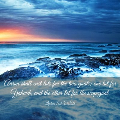 Picture 03 - Leviticus 16:8 WEB - Aaron shall cast lots for the two goats; one lot - Bible Verse Picture