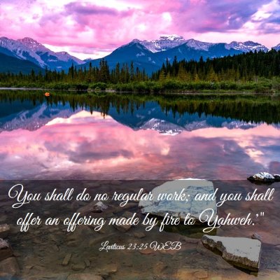 Picture 03 - Leviticus 23:25 WEB - You shall do no regular work; and you shall offer - Bible Verse Picture