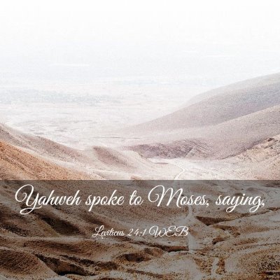 Picture 03 - Leviticus 24:1 WEB - Yahweh spoke to Moses, - Bible Verse Picture