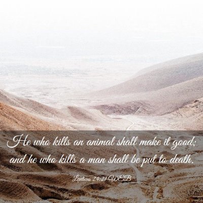 Picture 03 - Leviticus 24:21 WEB - He who kills an animal shall make it good; and he - Bible Verse Picture