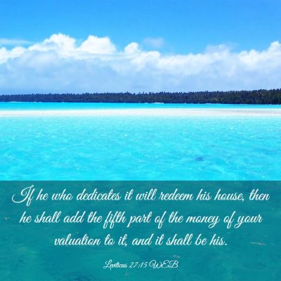 Picture 03 - Leviticus 27:15 WEB - If he who dedicates it will redeem his house, - Bible Verse Picture