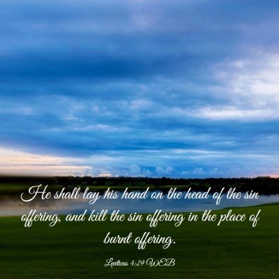 Picture 03 - Leviticus 4:29 WEB - He shall lay his hand on the head of the sin - Bible Verse Picture