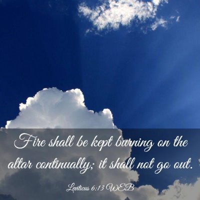 Picture 03 - Leviticus 6:13 WEB - Fire shall be kept burning on the altar - Bible Verse Picture