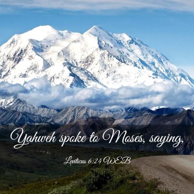 Picture 03 - Leviticus 6:24 WEB - Yahweh spoke to Moses, - Bible Verse Picture