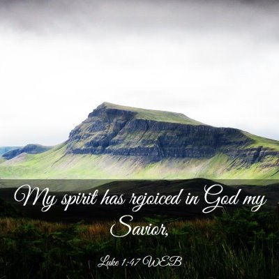 Picture 03 - Luke 1:47 WEB - My spirit has rejoiced in God my - Bible Verse Picture