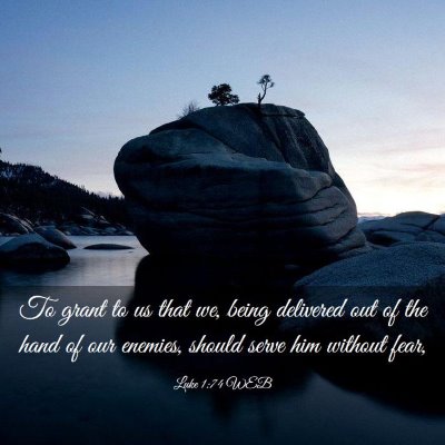 Picture 03 - Luke 1:74 WEB - To grant to us that we, being delivered out of - Bible Verse Picture