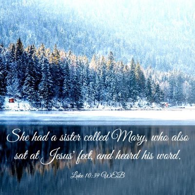Picture 03 - Luke 10:39 WEB - She had a sister called Mary, who also sat at - Bible Verse Picture
