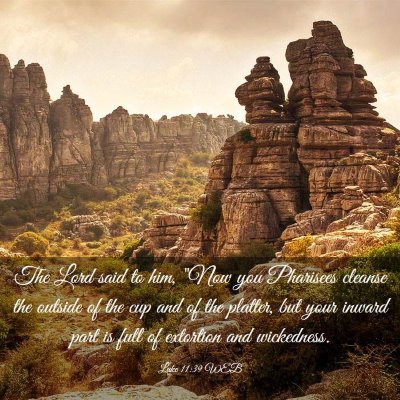 Picture 03 - Luke 11:39 WEB - The Lord said to him, 