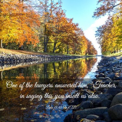 Picture 03 - Luke 11:45 WEB - One of the lawyers answered him, 