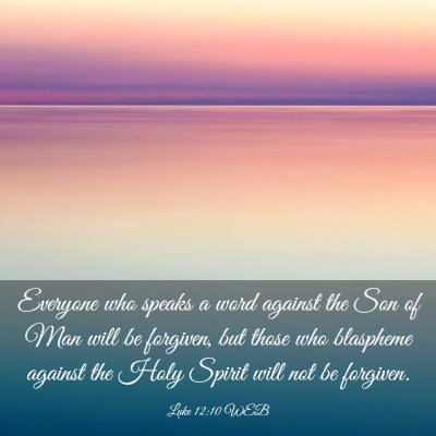 Picture 03 - Luke 12:10 WEB - Everyone who speaks a word against the Son of Man - Bible Verse Picture