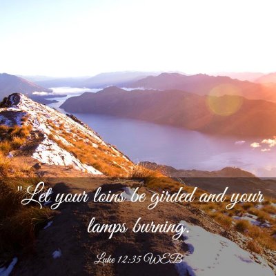Picture 03 - Luke 12:35 WEB - 