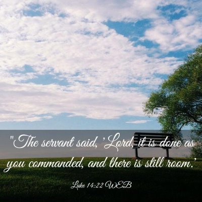 Picture 03 - Luke 14:22 WEB - 