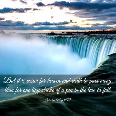 Picture 03 - Luke 16:17 WEB - But it is easier for heaven and earth to pass - Bible Verse Picture