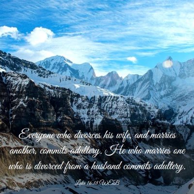 Picture 03 - Luke 16:18 WEB - Everyone who divorces his wife, and marries - Bible Verse Picture