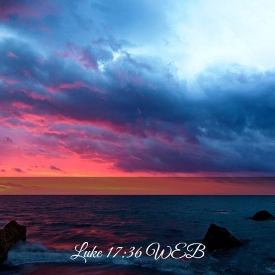 Picture 03 - Luke 17:36 WEB -  - Bible Verse Picture