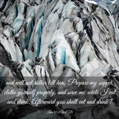 Picture 03 - Luke 17:8 WEB - and will not rather tell him, 'Prepare my supper, - Bible Verse Picture