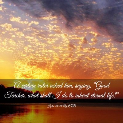 Picture 03 - Luke 18:18 WEB - A certain ruler asked him, saying, 