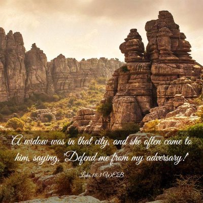 Picture 03 - Luke 18:3 WEB - A widow was in that city, and she often came to - Bible Verse Picture