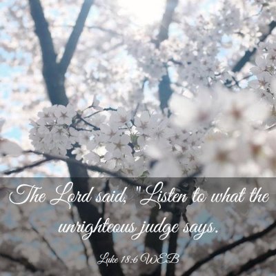 Picture 03 - Luke 18:6 WEB - The Lord said, 