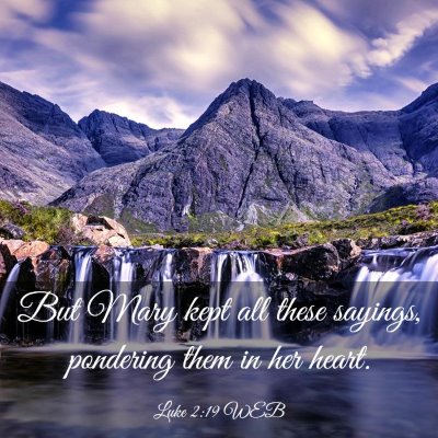 Picture 03 - Luke 2:19 WEB - But Mary kept all these sayings, pondering them - Bible Verse Picture