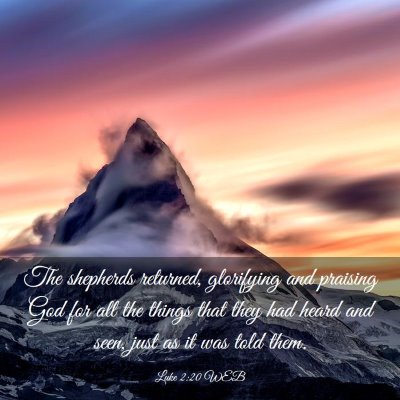 Picture 03 - Luke 2:20 WEB - The shepherds returned, glorifying and praising - Bible Verse Picture