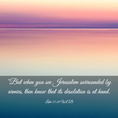 Picture 03 - Luke 21:20 WEB - 