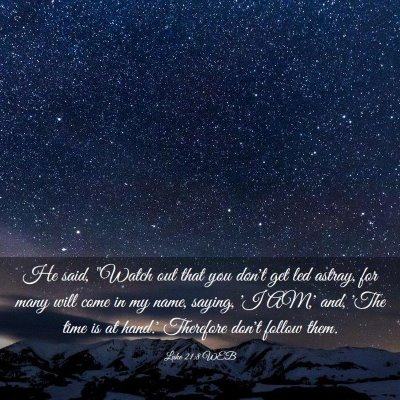 Picture 03 - Luke 21:8 WEB - He said, 