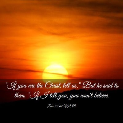 Picture 03 - Luke 22:67 WEB - 