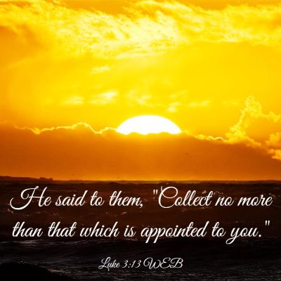 Picture 03 - Luke 3:13 WEB - He said to them, 