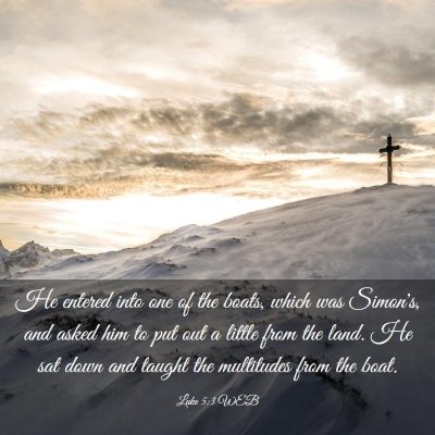 Picture 03 - Luke 5:3 WEB - He entered into one of the boats, which was - Bible Verse Picture