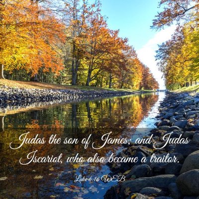 Picture 03 - Luke 6:16 WEB - Judas the son of James; and Judas Iscariot, who - Bible Verse Picture