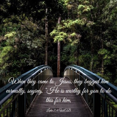 Picture 03 - Luke 7:4 WEB - When they came to Jesus, they begged him - Bible Verse Picture