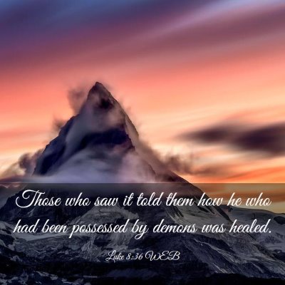 Picture 03 - Luke 8:36 WEB - Those who saw it told them how he who had been - Bible Verse Picture