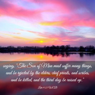 Picture 03 - Luke 9:22 WEB - saying, 
