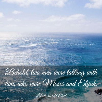 Picture 03 - Luke 9:30 WEB - Behold, two men were talking with him, who were - Bible Verse Picture
