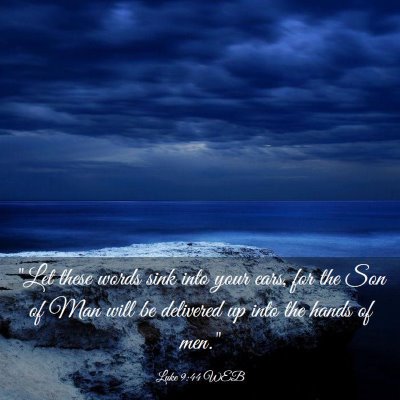 Picture 03 - Luke 9:44 WEB - 