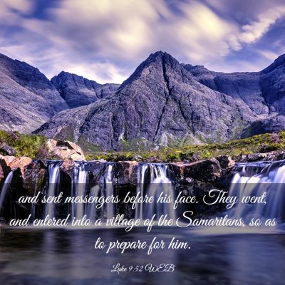 Picture 03 - Luke 9:52 WEB - and sent messengers before his face. They went, - Bible Verse Picture