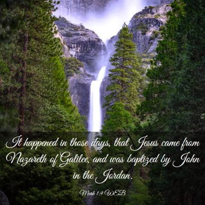 Picture 03 - Mark 1:9 WEB - It happened in those days, that Jesus came from - Bible Verse Picture