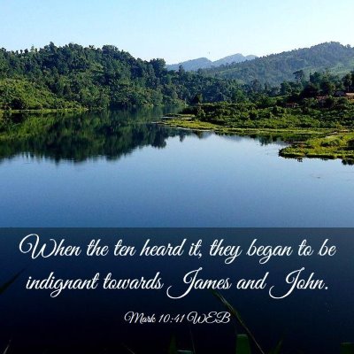 Picture 03 - Mark 10:41 WEB - When the ten heard it, they began to be indignant - Bible Verse Picture