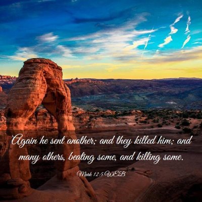 Picture 03 - Mark 12:5 WEB - Again he sent another; and they killed him; and - Bible Verse Picture