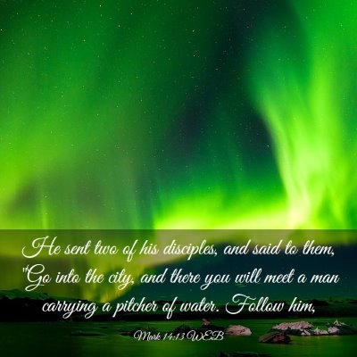 Picture 03 - Mark 14:13 WEB - He sent two of his disciples, and said to them, - Bible Verse Picture