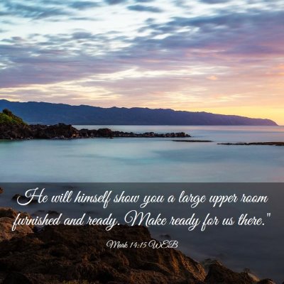 Picture 03 - Mark 14:15 WEB - He will himself show you a large upper room - Bible Verse Picture