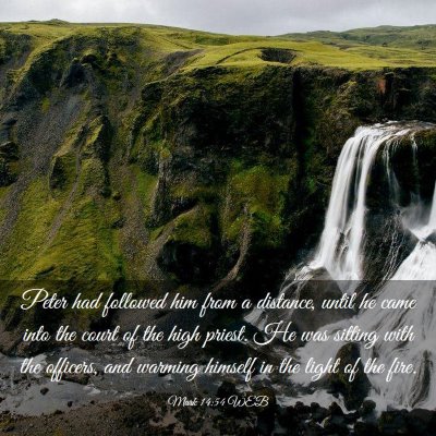 Picture 03 - Mark 14:54 WEB - Peter had followed him from a distance, until he - Bible Verse Picture