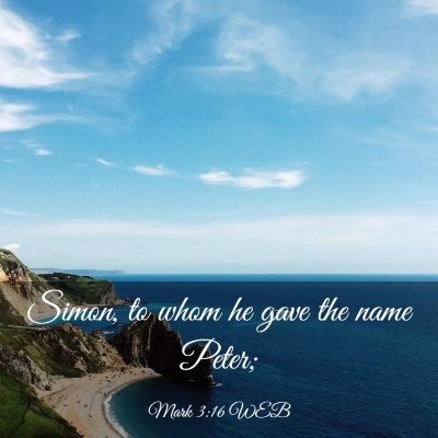 Picture 03 - Mark 3:16 WEB - Simon, to whom he gave the name - Bible Verse Picture