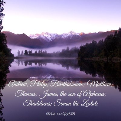 Picture 03 - Mark 3:18 WEB - Andrew; Philip; Bartholomew; Matthew; Thomas; - Bible Verse Picture