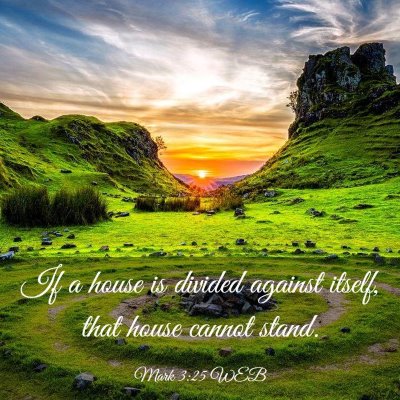 Picture 03 - Mark 3:25 WEB - If a house is divided against itself, that house - Bible Verse Picture