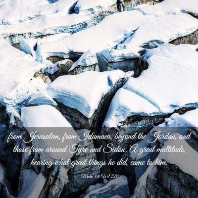 Picture 03 - Mark 3:8 WEB - from Jerusalem, from Idumaea, beyond the Jordan, - Bible Verse Picture