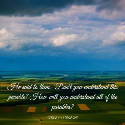 Picture 03 - Mark 4:13 WEB - He said to them, 